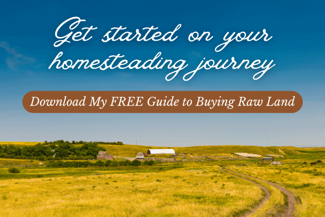 Practical Guide to Buying Your Dream Land - The Homestead Education
